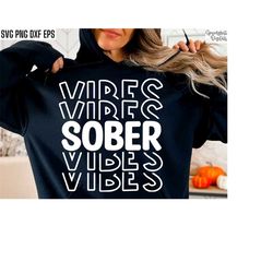 Sober Vibes | Sobriety Shirt Svg | Sober Living Png | Recovery Tshirt Designs | Rehab Quote | Recover Svgs | Clean Time