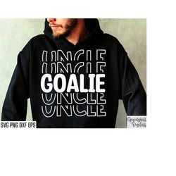 Goalie Uncle Svg | Soccer Uncle Shirt | Hockey Position Svgs | Hockey Family Tshirt | Lacrosse T-shirt | Goalkeeper Quot