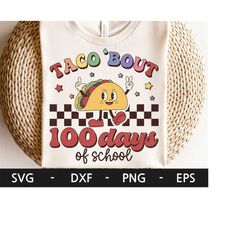 Taco 'Bout 100 days of school svg, 100 Days of School Shirt, Retro Taco svg,  Kid's Shirt, Teacher svg, dxf, png, eps, s