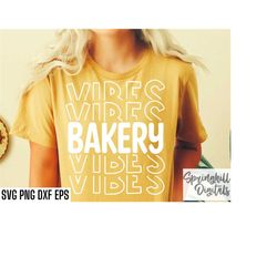 Bakery Vibes Svg | Baking T-shirt Cut Files |  Bakery Owner Tshirt | Baker Shirt Designs | Small Business Svgs | Cakes a