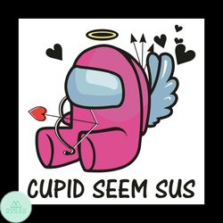Cupid Seem Sus Svg, Valentine Svg, Impostors Cupid Svg, Cupid Svg, Impostors Love Svg, Among Us Svg, Crewmates Svs, Love