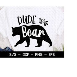 Dude Bear SVG, Dude SVG, Dude To Be svg, Dude Shirt Design, Bear Dude svg, Dude svg Sayings, Digital Download cut file f