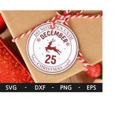 Do not open until christmas tag SVG, Do not open until SVG, Christmas tag SVG, Do not open until December 25, dxf, png,