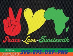 Juneteenth, Peace Love Juneteenth Svg, Eps, Png, Dxf, Digital Download