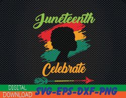 Black Women Juneteenth Celebrate Indepedence Day Svg, Eps, Png, Dxf, Digital Download