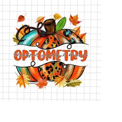 Optometry Thankful Grateful Blessed Png, Optometry Pumpkin Png, Optometry Autumn Fall Y'all Png, Optometry Thanksgiving