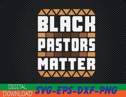Black History pajamas Afro Black Pastors Matter American Svg, Eps, Png, Dxf, Digital Download