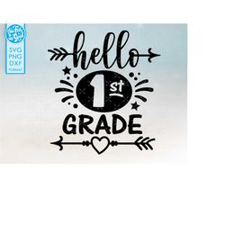 Hello 1st Grade svg, 1st Grade Back To School svg, First Grade svg cut files for Cricut, 1st Grade, svg, png, dxf svg fi