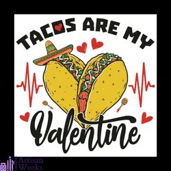 Tacos Are My Valentine Svg, Valentine Svg, Tacos Svg, Tacos Love Svg, Tacos Valentine Svg, Tacos Gifts Svg, Italy Foods