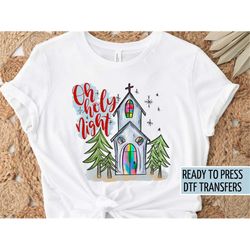 Oh Holy Night, Direct to Film Transfers, Religious Christmas, DTF Transfers, Ready to Press, T-shirt Transfers, Heat Tra