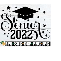 Senior svg, 2022 Senior, Senior 2022, Cute 2022 Senior svg, Cute Senior svg, Graduation svg, College Grad svg,High Schoo