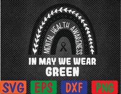 In May We Wear Green as Mental Health Awareness Svg, Eps, Png, Dxf, Digital Download