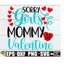 Sorry Girls Mommy Is My Valentine, Boys Valentine's Day Shirt SVG, Kids Valentine's Day svg, Boy Valentine's Day SVG, Va