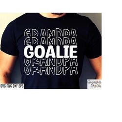 Goalie Grandpa Svgs | Soccer Grandpa  | Hockey Position Svgs | Hockey Papa Tshirt | Lacrosse T-shirt | Goalkeeper Quotes