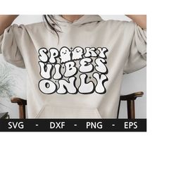 Spooky Vibes Only svg, Ghost svg, Retro Halloween png,  Spooky svg, Halloween Shirt, Waterslides, dxf, png, eps, svg fil