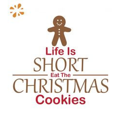Life Is Short Eat The Christmas Cookies Svg, Christmas Svg, Life Is Short Svg