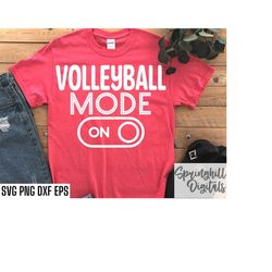 Volleyball Mode On Svg | Back To School Shirt | Sports Season Cut Files | Vball Quote | T-shirt Designs | High School Vo