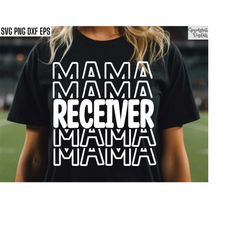 Receiver Mama Svg | Football T-shirt Svgs | School Sports Cut Files | Football Season Quote | Football Mom | High School