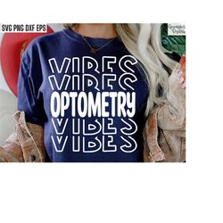 Optometry Vibes Svg | Optometrist Svgs | Eye Doctor Shirt Pngs |  Optical Job Tshirt Design | Optometry Cut Files | Opht