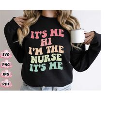 It's Me, Hi, I'm Nurse It's me Shirt Svg Png, I'm the problem retro, Nurse Svg, Nurse Life Png, Holiday Gift,Concert Shi