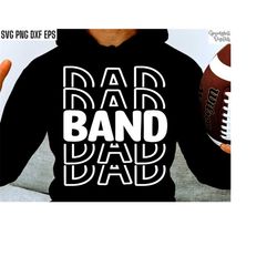 band dad svgs | band dada shirt | high school band | marching band svgs | t-shirt designs | high school football | colle