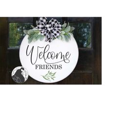 Welcome Friends SVG, Round Welcome SVG, Porch Sign SVG, Entry Sign svg,  Farmhouse Decor, Digital Download, Cricut Files