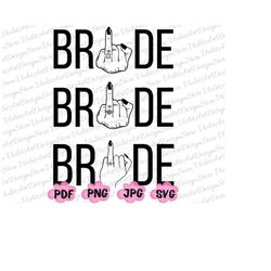 Bride Finger Svg, Bride Tribe Svg, Bridal Party, Bridal Party Shirt Svg, Funny Bachelorette Party Shirt Png, Bridesmaid