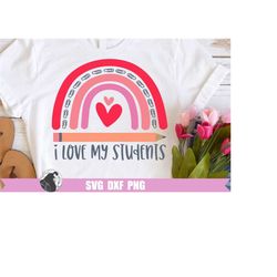 I Love My Students SVG, Valentine SVG, Teacher Rainbow, Teacher Valentine PNG, Valentine's Day Sublimation, Paper Clip R