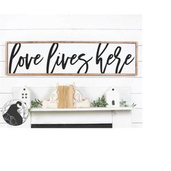 Love Lives Here SVG, Family Sign svg, Oversized Wall Art, Large Home Sign svg, Farmhouse Cut File, Cricut Files, Silhoue