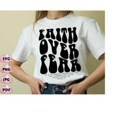 Faith Over Fear Shirt Png Svg, Christian Png Svg, Love Bible Verse Png, Jesus Png, Christian Gift,Scripture Png,Love Lik