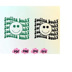 Feeling Lucky Png,Happy Go Lucky, St Patrick's Day Shirt Png Svg, Irish Four Leaf Clover Png,Shamrock Shirt Svg,Lucky Pn