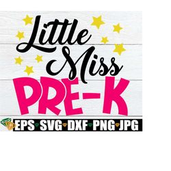Little Miss Pre-K, Girls First Day Of Pre-K svg, Girls First Day Of School svg, Girls First Day Of Preschool, First Day