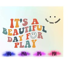 It Is A Beautiful Day For Play doddle svg, Tiny Humans svg, teacher gift, Teacher Life svg, teacher shirt svg, Funny Svg