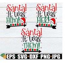 Dear Santa It Was Her It Was Him It Was Them, Matching Siblings Christmas Shirts SVG,Matching Christmas Shirts SVG, Funn