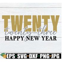 2023 Happy New year, 2023 New Year svg, Happy New Year svg, New Year svg, New Years svg, New Years Shirt SVG PNG, Digita