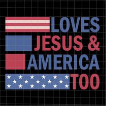 Loves Jesus And America Too Svg, Jesus 4th Of July svg, American Bald Eagle Mullet Svg, Patriotic Day svg, Fourth of Jul