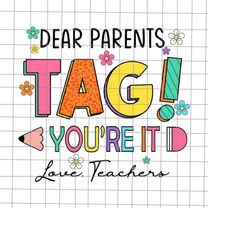 Dear Parents Tag You're It Love Teachers Svg, Summer Break Svg, Last Day Of School Teacher Svg, Teacher Life Svg, Day Of