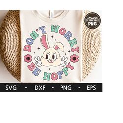Don't worry be hoppy svg, Easter Shirt, Funny Easter, Retro Bunny svg, Kid Easter Shirt Design, dxf, png, eps, svg files
