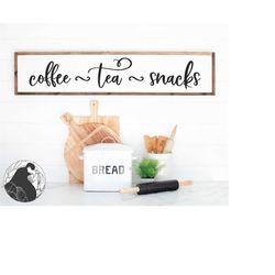 coffee tea snacks svg, coffee bar svg, coffee quote svg, kitchen svg, farmhouse sign svg, cricut designs, silhouette fil