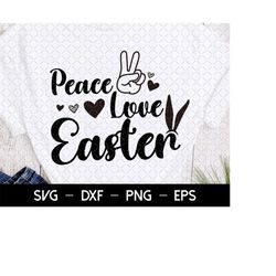 Peace Love Easter Shirt, Easter svg, Easter Cut Files, Easter Shirt, Cute Easter Bunny Shirt for Women, Teacher Easter S