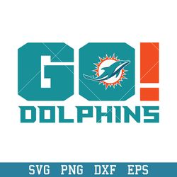 Go Miami Dolphins Svg, Miami Dolphins Svg, NFL Svg, Png Dxf Eps Digital File