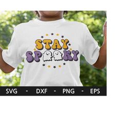Stay Spooky svg, Halloween png,  Retro svg, Ghost svg, halloween shirt svg, Funny Halloween png, dxf, png, eps, svg file