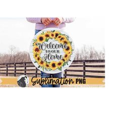 Round Sunflower Welcome Sublimation, Door Hanger Sublimation, Round Sign PNG, Rustic Farmhouse, Floral and Wood Door Han