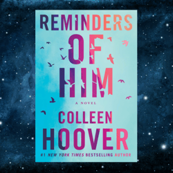 Reminders of Him: A Novel  – January 18, 2022 Kindle Edition by Colleen Hoover (Author)