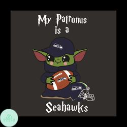 Baby Yoda My Patronus Is A Seahawks Svg, Sport Svg, Seattle Seahawks Svg, Baby Yoda Seahawks Svg, Patronus Svg, Seattle