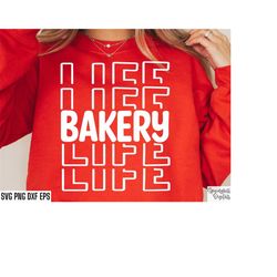 Bakery Life Svg | Baking T-shirt Cut Files | Cake Baker Tshirt | Bakery Shirt Designs | Small Business Svgs | Cakes and