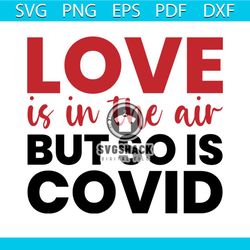 Love Is In The Air Valentine Quarantine Svg, Valentine Svg, Covid Svg, Air Svg