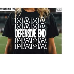 defensive end mama, football mom svgs, high school football, football family cut files, player position t-shirt designs,