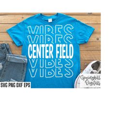 Center Field Vibes | Baseball T-shirt Cut Files | Softball Shirt Svgs | High School Baseball | Travel Baseball Svg | Bas