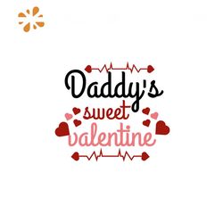 Daddys Sweet Valentine Svg, Valentine SvgDaddy SvgSweet Svg, Lover Svg
